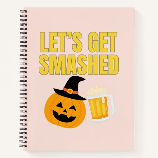Lass's Get Smashed Halloween-Notebook Notizblock (Vorderseite)