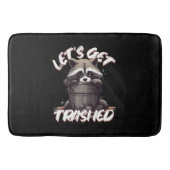 Lass's Get Trashed Badematte (Vorderseite)