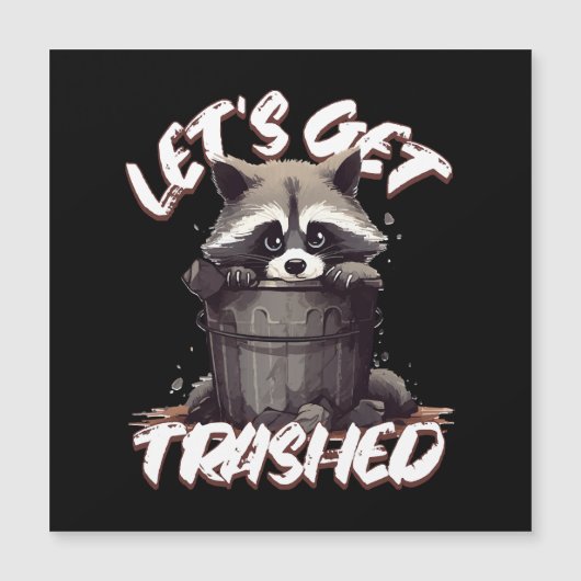 Lass's Get Trashed Magnetkarte (Vorderseite)