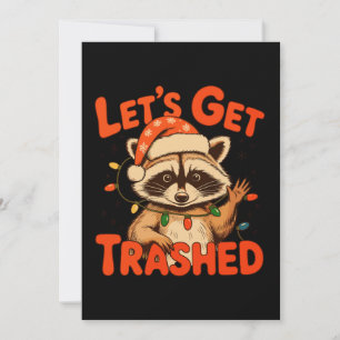 Lass's Get Trashed Weihnachts Raccoon Feral Xmas Feiertagskarte