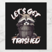Lass's Get Trashed Weinetikett (Einzelnes Label)