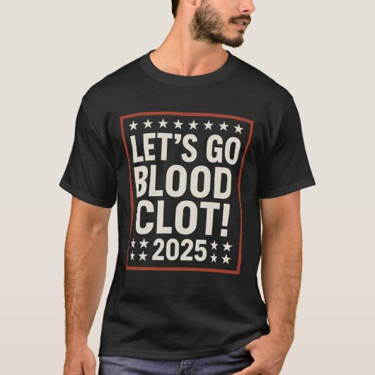 Lass's Go Blood Clot T-Shirt (Vorderseite)