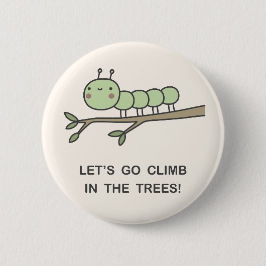 Lass's Go Climb in den Bäumen! Button (Vorderseite)