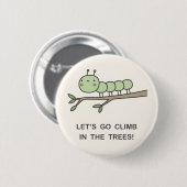 Lass's Go Climb in den Bäumen! Button (Vorne & Hinten)