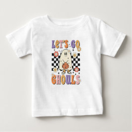 Lass's Go Ghouls! Baby T-shirt