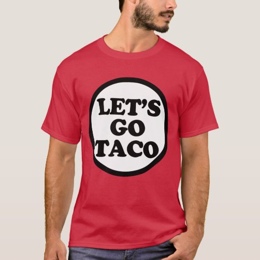 Lass's Go Taco. 2 T-Shirt (Vorderseite)