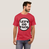 Lass's Go Taco. 2 T-Shirt (Vorne ganz)