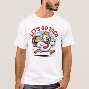 Lass's Go TACO - Funny Political Satire T-Shirt
