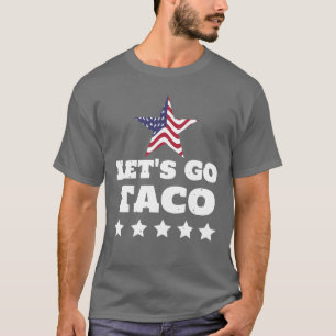 Lass's Go TACO Funny T - Shirt