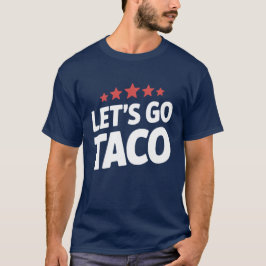 Lass's Go Taco Funny Trump Meme T-Shirt