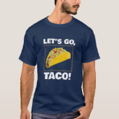 LASS'S GO, TACO! T-Shirt (Vorderseite)