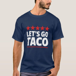 Lass's Go Taco Trump Meme T-Shirt