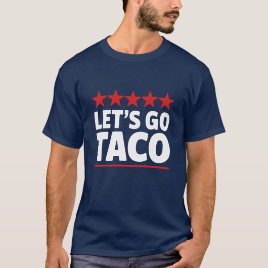 Lass's Go Taco Trump Meme T-Shirt (Vorderseite)