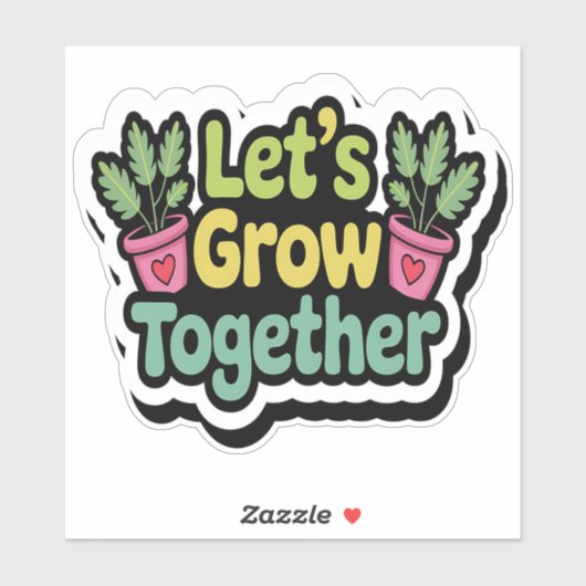 Lass's Grow Together - Positive Pflanze Sticker (Blatt)