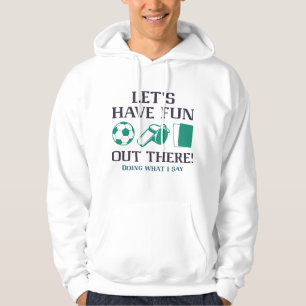Lass's haben Spaß da draußen Hoodie