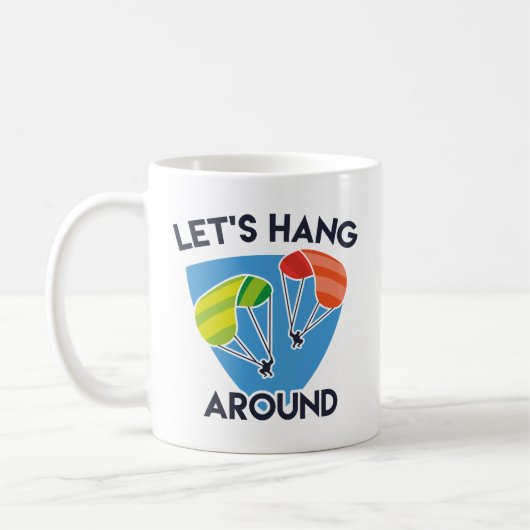 Lass's Hang Around Coffee Tasse (Links)