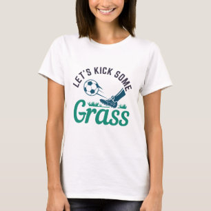 Lass's Kick Einige Gras T-Shirt
