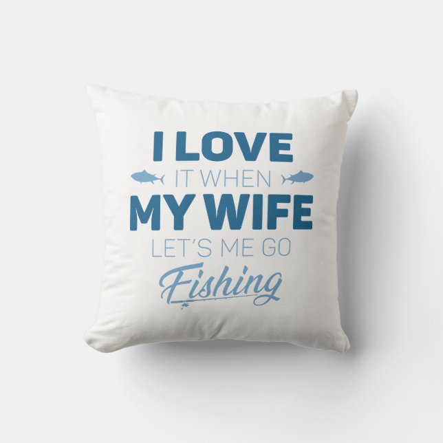 Lass's Me Go Fishing Kissen (Vorderseite)