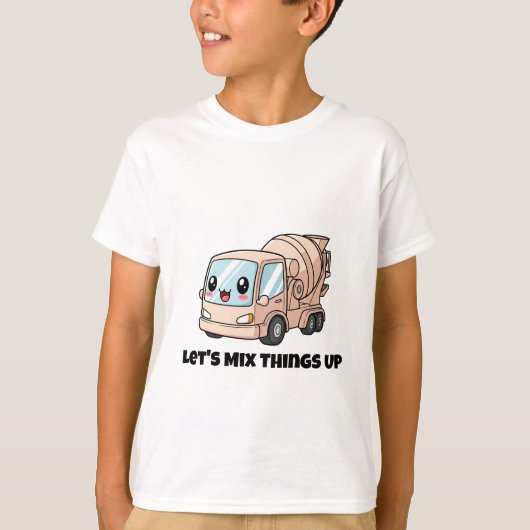 Lass's Mix Dings Up - Cement Mixer Truck Design T-Shirt (Vorderseite)