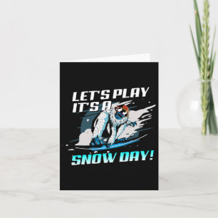 Lass's Play its Snow Day Funny Snowboard Karte