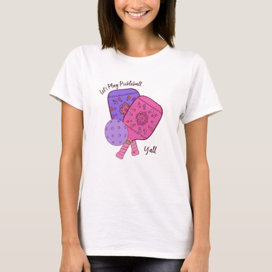 Lass's Play Pickleball Y’all T - Shirt (Vorderseite)