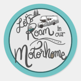 Lass's Roam in unserem Motorhome Sticker