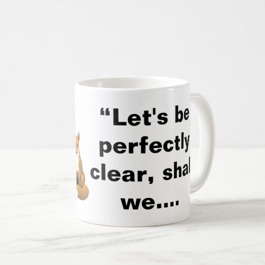 Lass's Sei perfekt klar - Fox Quote Kaffeetasse (VorderseiteRechts)