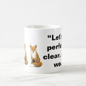 Lass's Sei perfekt klar - Fox Quote Kaffeetasse (Mittel)