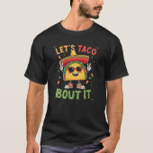 Lass's Taco Bout It T-Shirt (Vorderseite)