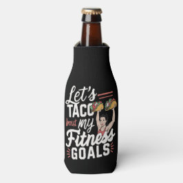 Lass's Taco "über meine Fitness will lustige Entsc Flaschenkühler