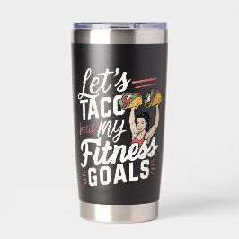 Lass's Taco "über meine Fitness will lustige Entsc Thermobecher