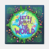 Lass's Travel the World Fun Trendy Inspirivity Magnet (Vorne)