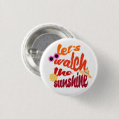 Lass's Watch the Sunshine Tote Bag Button (Vorne & Hinten)