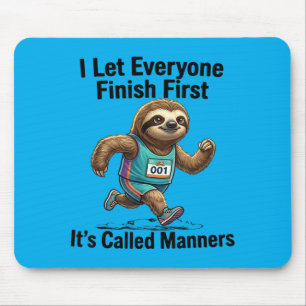 Lasst alle zuerst fertig werden Lustiges Sloth-Run Mousepad