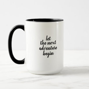 LASST DAS NÄCHSTE ABENTEUER BEGINNEN TASSE