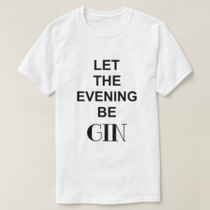LASST DEN ABEND GIN SEIN Herren T-Shirt