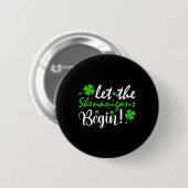 Lasst den Schabernack beginnen Clovers St Patricks Button (Vorne & Hinten)
