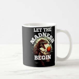 Lasst den Wahnsinn beginnen Basketball Rex Dinosau Kaffeetasse