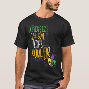 Lasst die guten Zeiten in New Orleans Fleur De rol T-Shirt