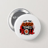 Lasst die guten Zeiten rollen  Button (Vorne & Hinten)