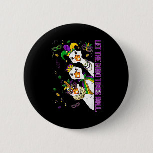 Lasst die guten Zeiten rollen Silly Goose Maske Ma Button