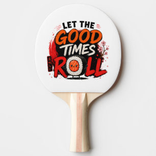 Lasst die guten Zeiten rollen Tischtennis Schläger