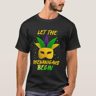 Lasst die Mardi Gras-Scherze beginnen T-Shirt