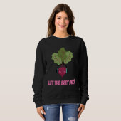 Lasst die Rübe fallen lustiger Humor Sweatshirt (Vorne ganz)