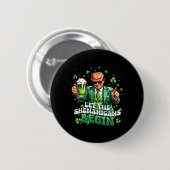 Lasst die Schabernack beginnen Lustiger Trump St. Button (Vorne & Hinten)