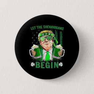 Lasst die Schabernack beginnen Lustiger Trump St. Button