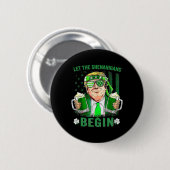 Lasst die Schabernack beginnen Lustiger Trump St.  Button (Vorne & Hinten)