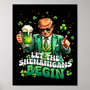 Lasst die Schabernack beginnen Lustiger Trump St. Poster