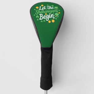 Lasst die Schelmereien beginnen Lustiger St. Patri Golf Headcover