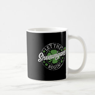 Lasst die Schelmereien beginnen Lustiger St. Patri Kaffeetasse